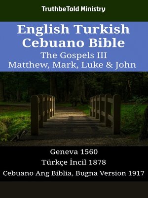 cover image of English Turkish Cebuano Bible--The Gospels III--Matthew, Mark, Luke & John